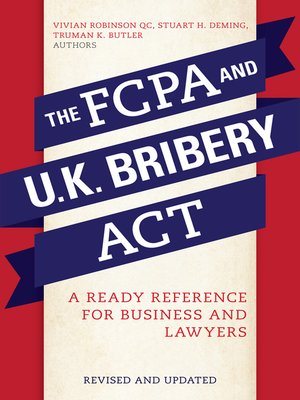 cover image of The FCPA and the U.K. Bribery Act: A Ready Reference for Business and Lawyers